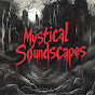 Mystical Soundscapes YouTube channel thumbnail
