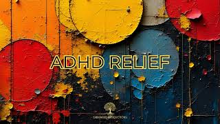 ADHD Relief Music: Deep Focus Music for Concentration and Studying, ADD Music thumbnail