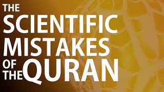 The Scientific Mistakes of the Quran thumbnail