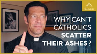 Why Can’t Catholics Scatter Their Ashes? thumbnail