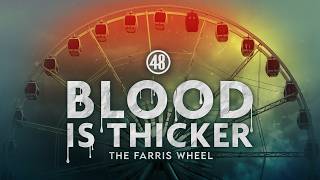Family Secrets Go Round and Round | Blood is Thicker | The Farris Wheel thumbnail