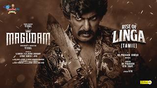 Rise Of Linga | Magudam (Tamil) | Vishal | GV Prakash | Anjali | Dushara | Super Good Films thumbnail
