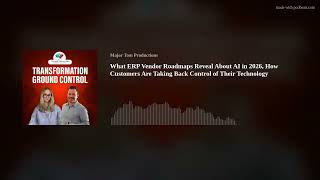 What ERP Vendor Roadmaps Reveal About AI in 2026, How Customers Are Taking Back Control of Their Tec thumbnail