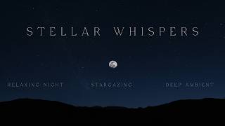 Stellar Whispers | Ambient Space Music Under the Stars - Relaxing Cosmic Soundscape thumbnail