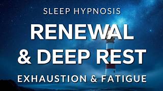 Sleep Hypnosis for Deep Rest and Renewal | Recharge from Exhaustion and Fatigue thumbnail
