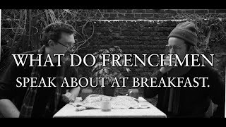 What do Frenchmen Speak About at Breakfast? thumbnail