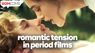 Romantic Tension in Period Films | RomComs thumbnail