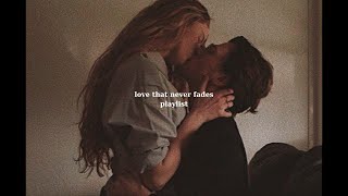 POV: love that never fades [Playlist] - Love & Chill Vibes thumbnail