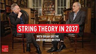 String Theory in 2037 | Brian Greene & Edward Witten thumbnail