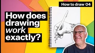 How does drawing work exactly? How to Draw #4: thumbnail
